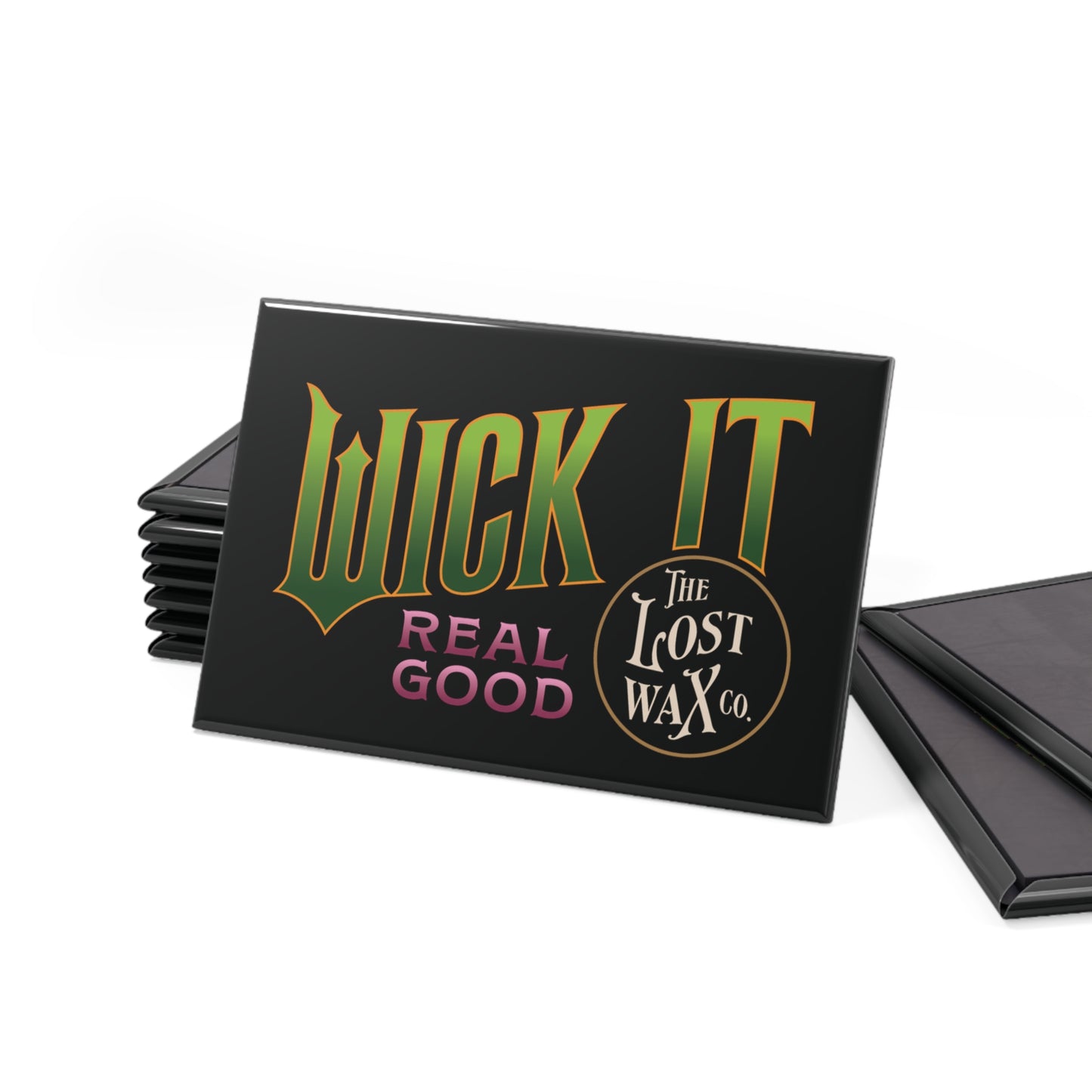 Wick It Real Good Magnet
