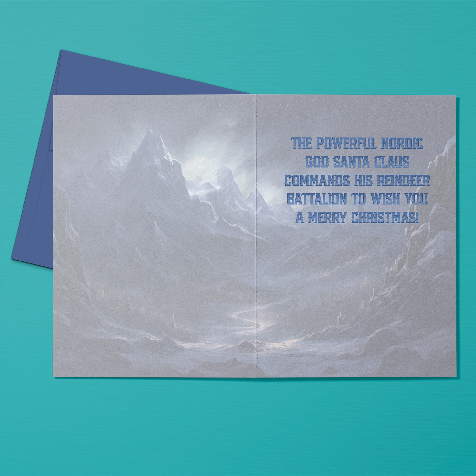 Inside greeting: "The Powerful Nordic God Santa Claus Commands His Reindeer Battalion To Wish You A Merry Christmas!"