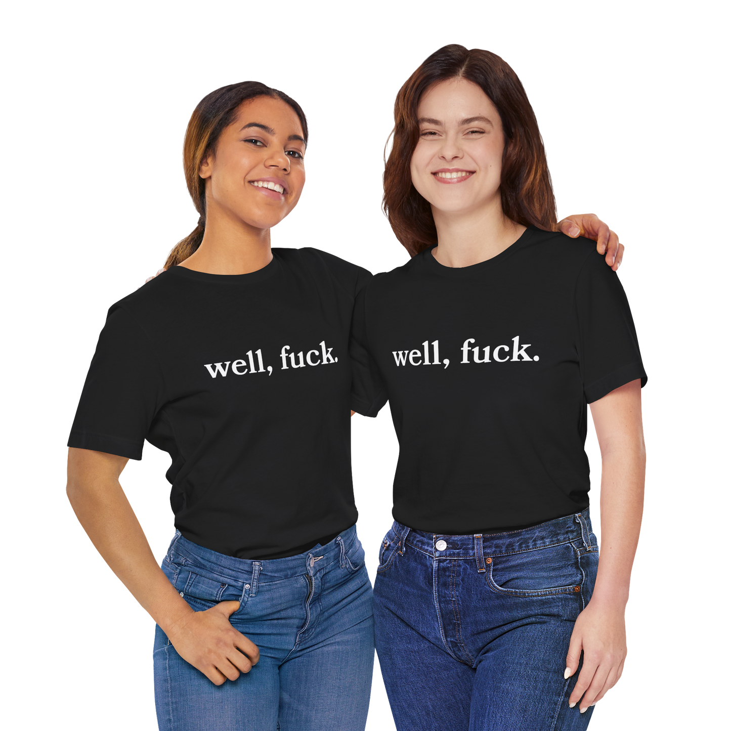Two people wearing black t-shirts with 'well, fuck.' text on a white background