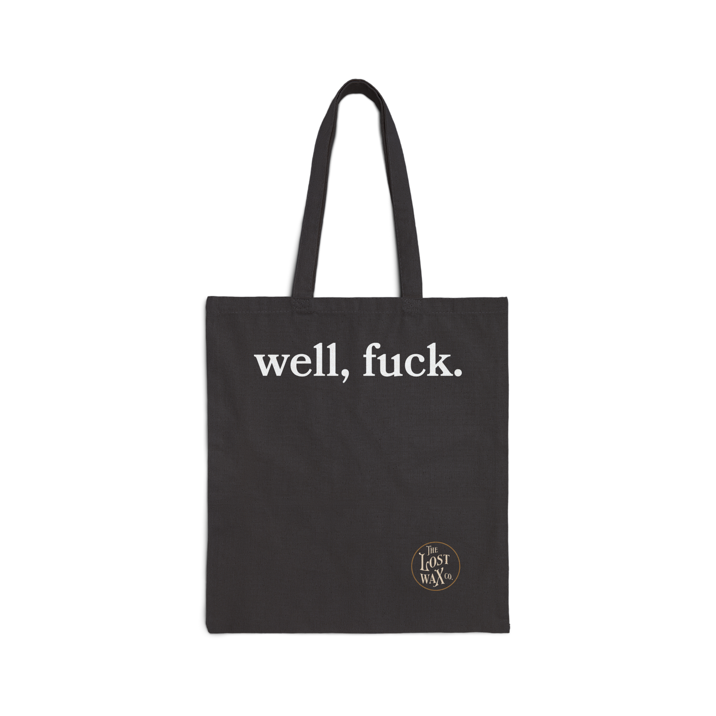Black tote bag with 'well, fuck.' text on a white background