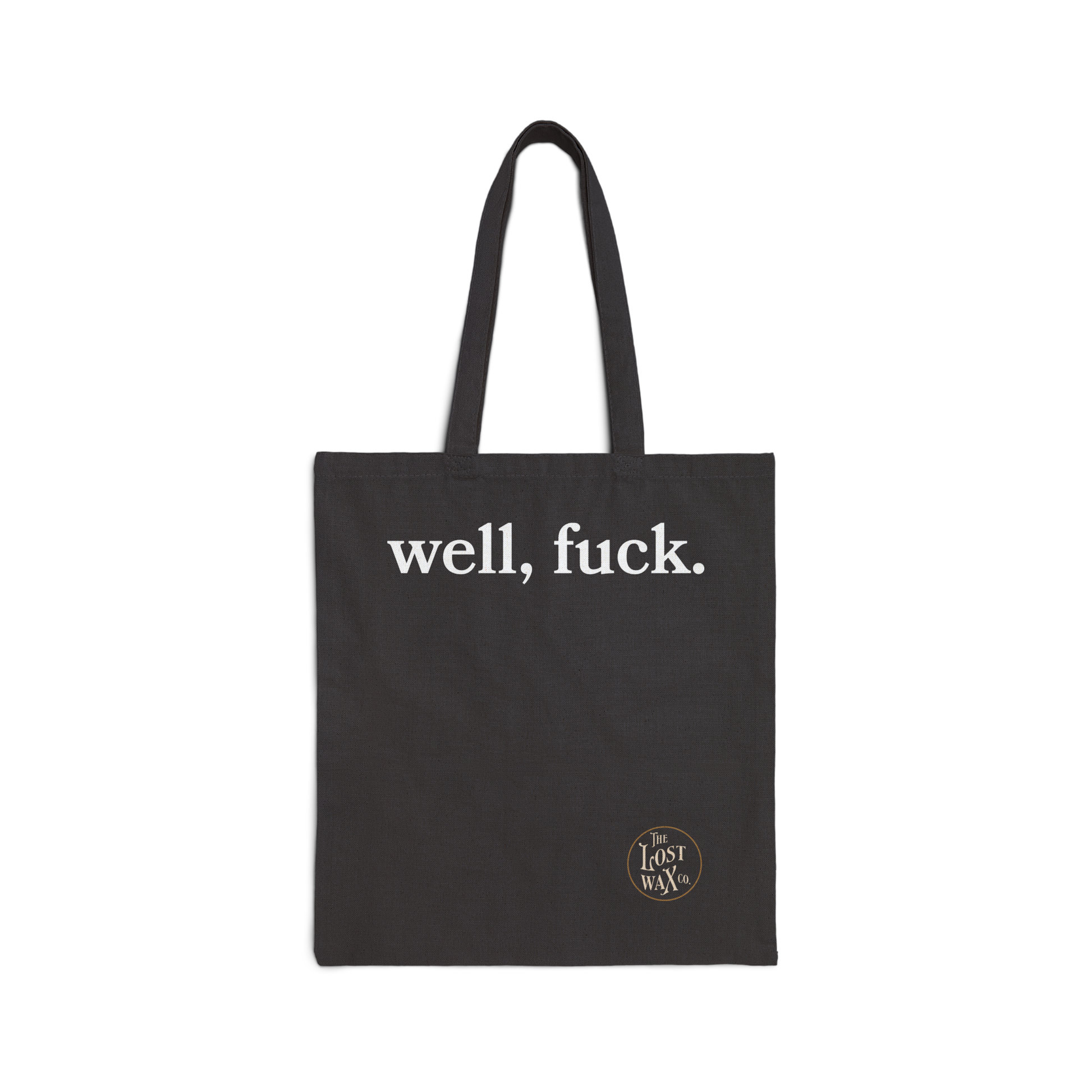 Black tote bag with 'well, fuck.' text on a white background