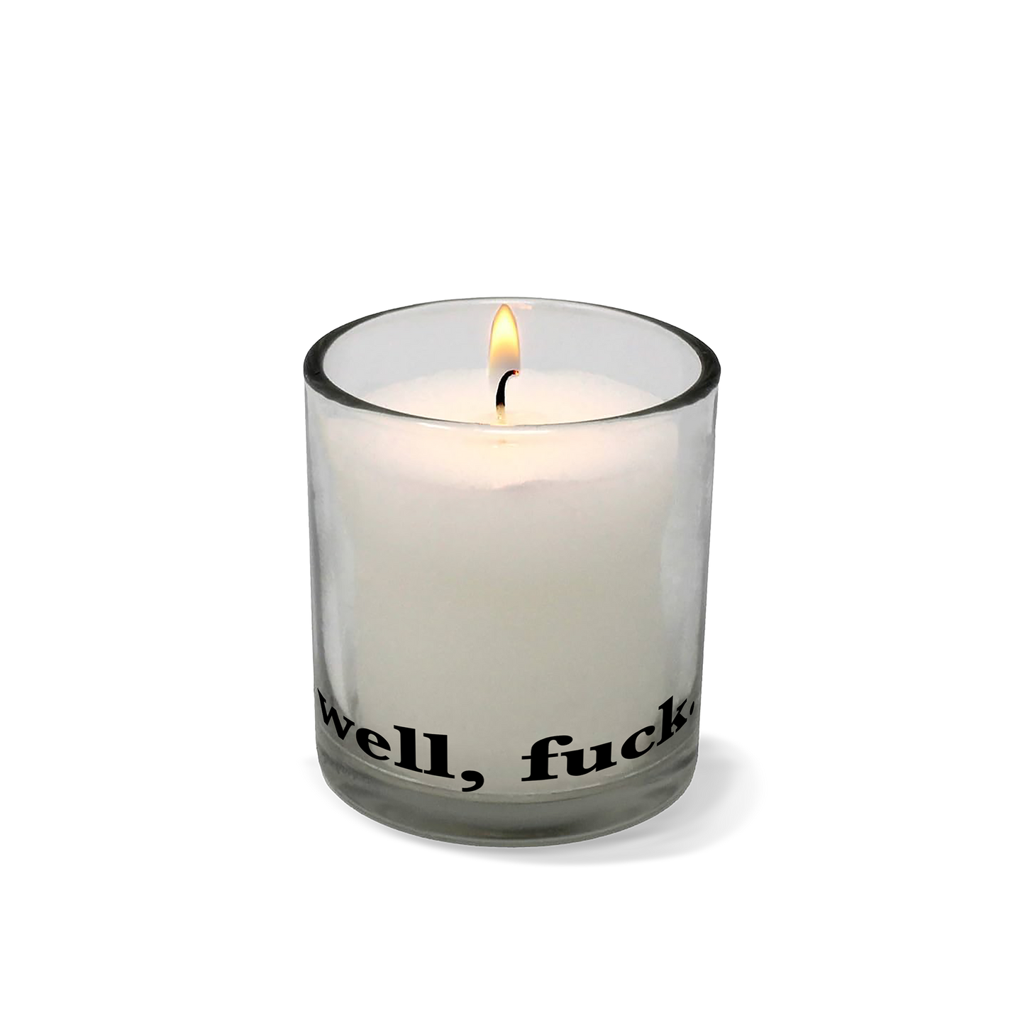 Candle in a glass holder with "well, fuck." text on a white background