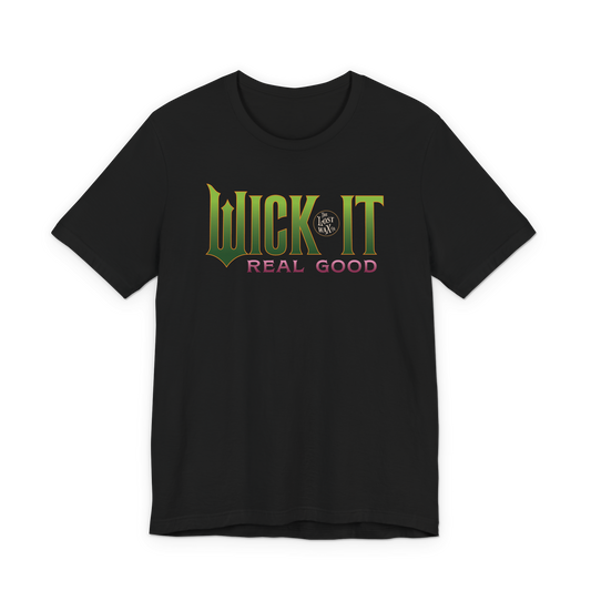 Black t-shirt with 'Wick It Real Good' text design on a white background