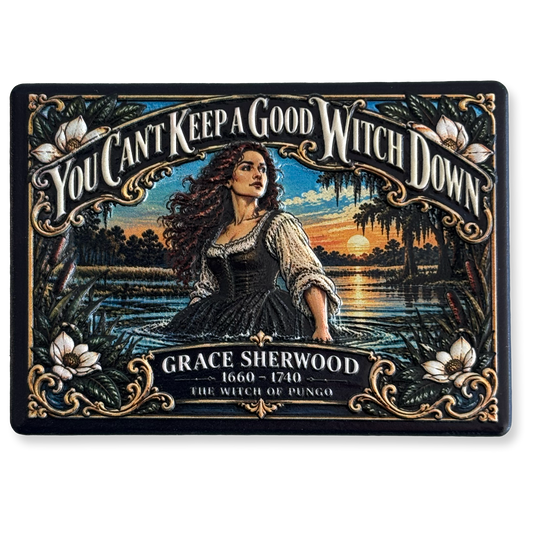A rectangular magnet featuring an illustrated scene of a woman in a swamp at sunset with the text 'You Can't Keep a Good Witch Down' and 'Grace Sherwood 1660-1740 The Witch of Pungo.'